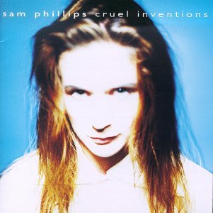 Sam Phillips Cruel Inventions album cover.jpg