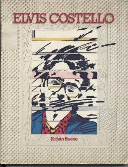 Elvis Costello: A Completely False Biography Based On Rumor, Innuendo and Lies