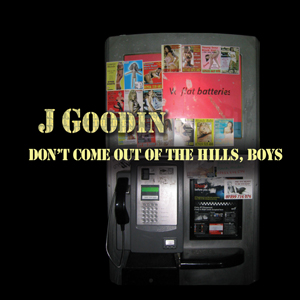 J Goodin Don't Come Out Of The Hills, Boys album cover.jpg